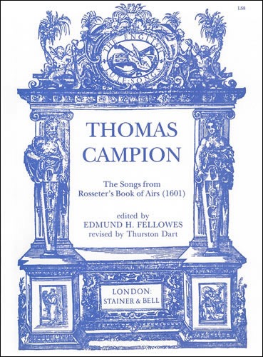 Campion, Thomas - Songs from Rosseter's Book of Ayres (1601)