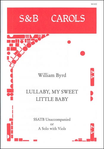 Byrd, William - Lullaby, my sweet little baby