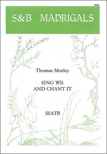 Morley, Thomas - Sing we and chant it