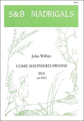 Wilbye, John - Come shepherd swains