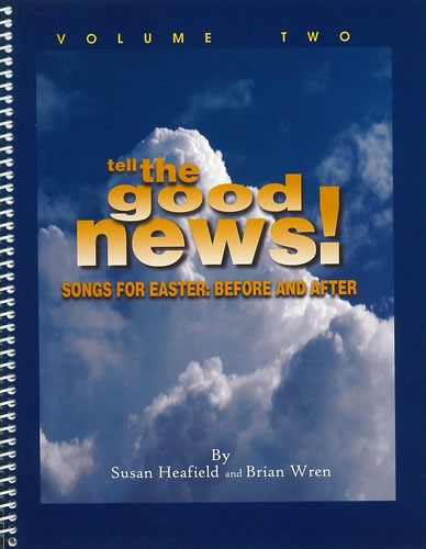 Heafield/Wren - Tell the Good News! Vol 2