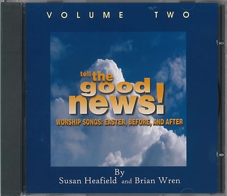 Heafield/Wren - Tell the Good News! Volume 2 CD