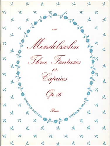 Mendelssohn, Felix - Fantasies or Caprices, Three. Op. 16