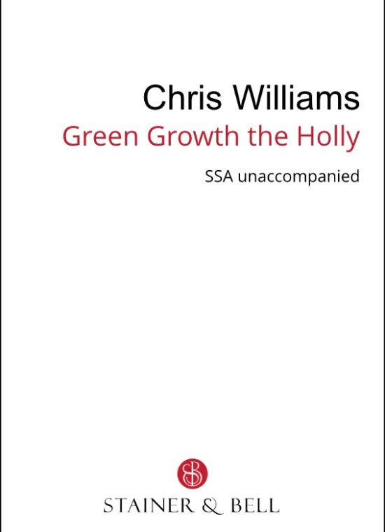 Williams, Chris - Green Growth the Holly (SSA)