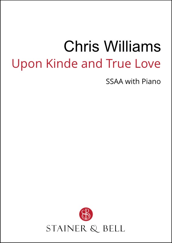 Williams, Chris - Upon Kinde and True Love - SA (SSAA)