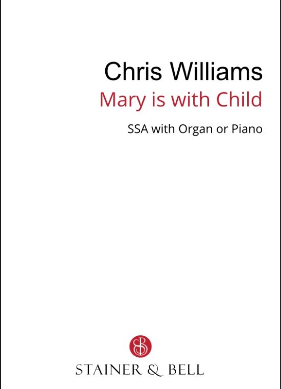 Williams, Chris - Mary is with Child (SSA)