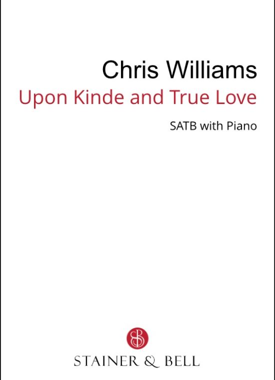 Williams, Chris - Upon Kinde and True Love - SATB