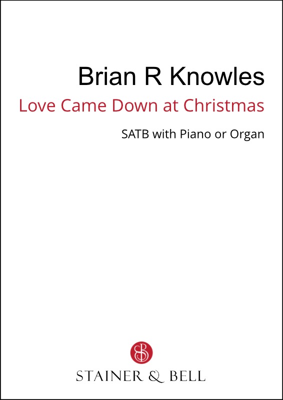 Knowles, Brian - Love came down at Christmas (SATB)