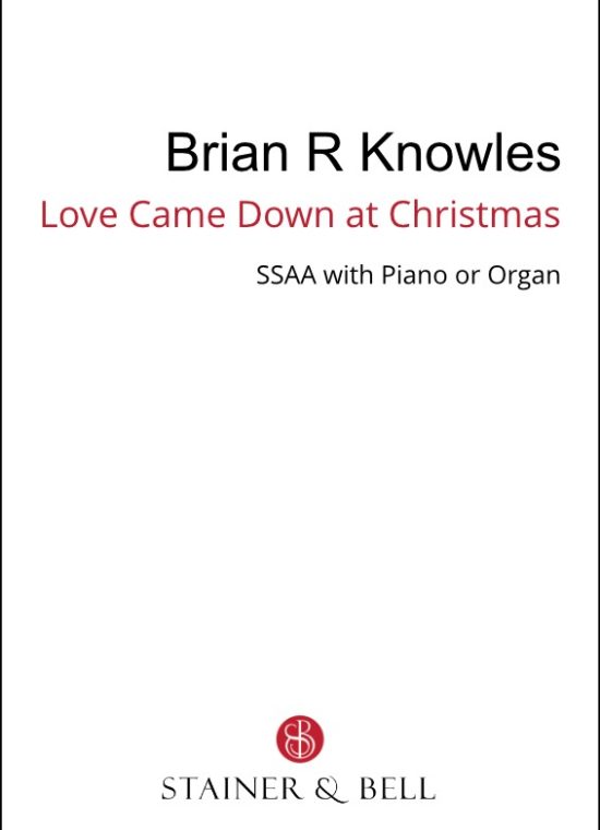 Knowles, Brian - Love came down at Christmas (SSAA)