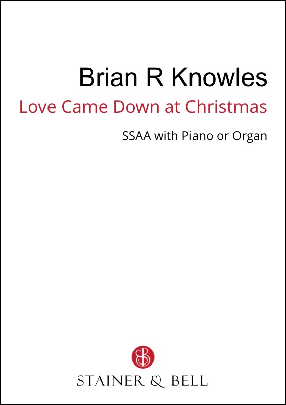 Knowles, Brian - Love came down at Christmas (SSAA)