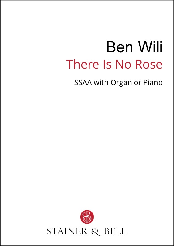 Wili, Ben - There is no Rose (SSAA)