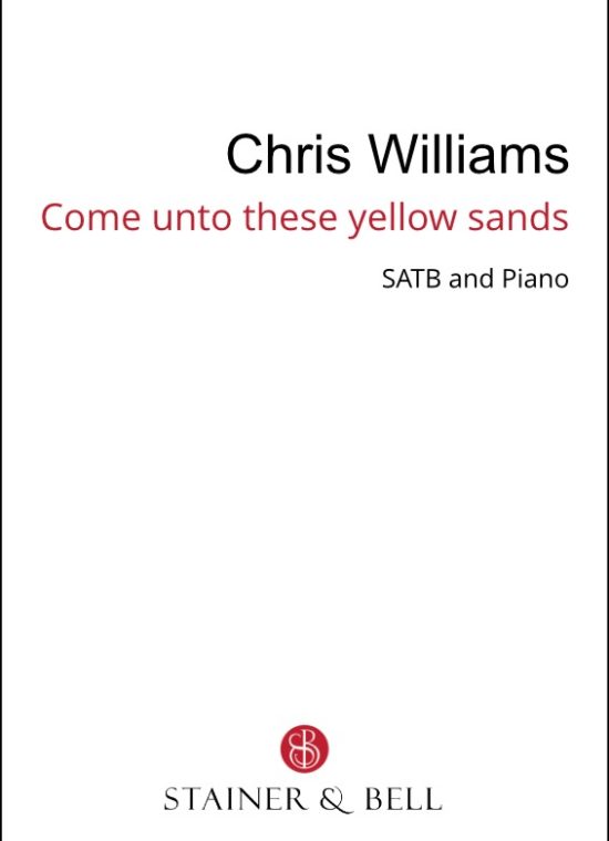Williams, Chris - Come unto these yellow sands (SATB)