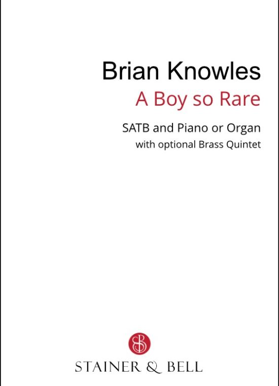 Knowles, Brian - A Boy So Rare. SATB & Pf or Org