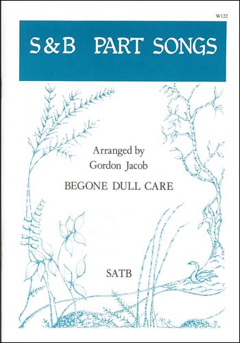 Jacob, Gordon - Begone dull care