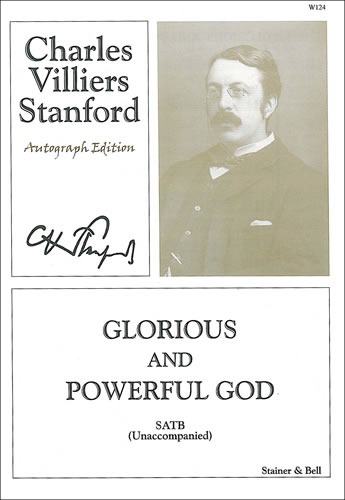 Stanford, Charles Villiers - Glorious and Powerful God