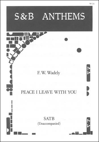 Wadeley, F. W. - Peace I leave with you