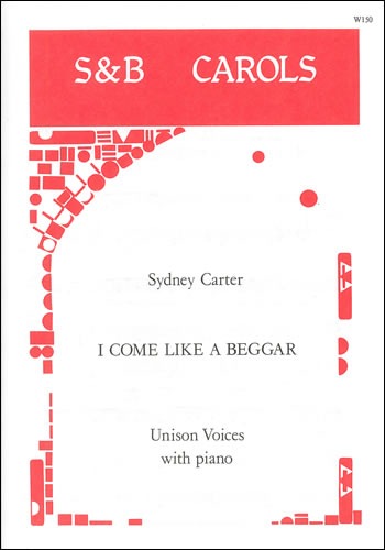 Carter, Sydney - I come like a beggar