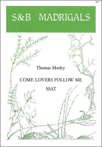 Morley, Thomas - Come lovers, follow me