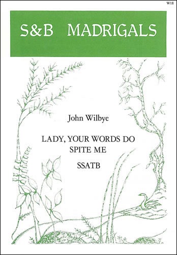 Wilbye, John - Lady, your words do spite me