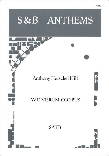 Hill, Anthony Herschel - Ave Verum Corpus. SATB