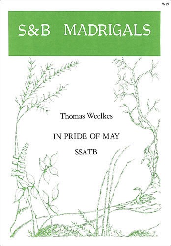 Weelkes, Thomas - In pride of May