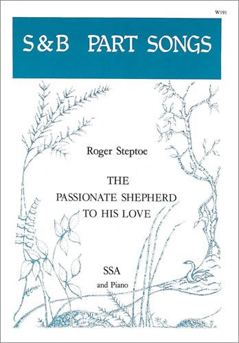 Steptoe, Roger - The Passionate Shepherd to his Love