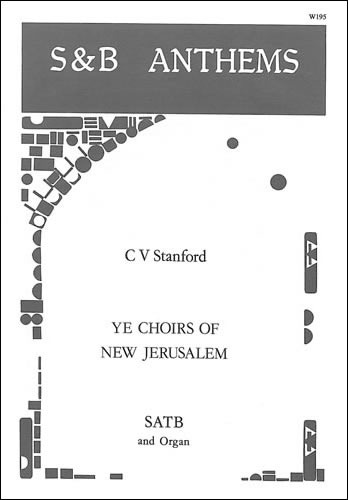 Stanford, Charles Villiers - Ye choirs of New Jerusalem