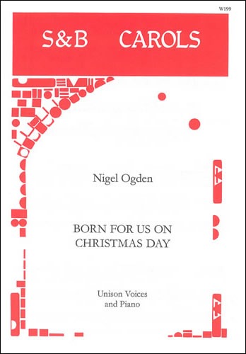 Ogden, Nigel - Born for us on Christmas Day