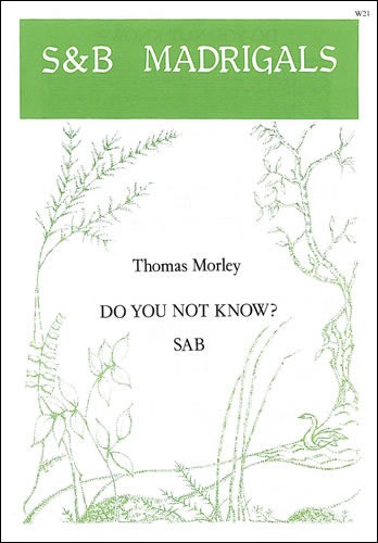 Morley, Thomas - Do you not know?