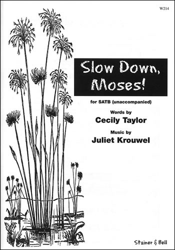 Krouwel/Taylor - Slow down Moses. SATB