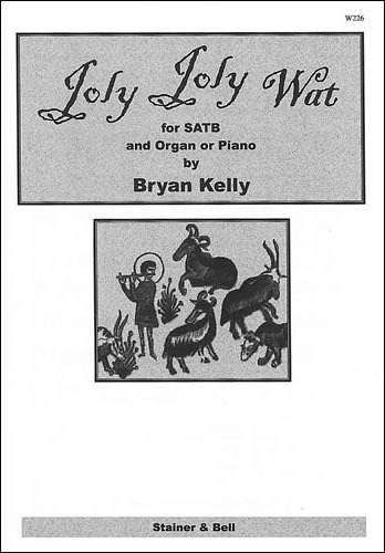 Kelly, Bryan - Joly Joly Wat. SATB & Org or Pf
