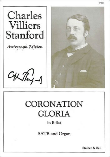 Stanford, Charles Villiers - Coronation Gloria in Bb. SATB & Org