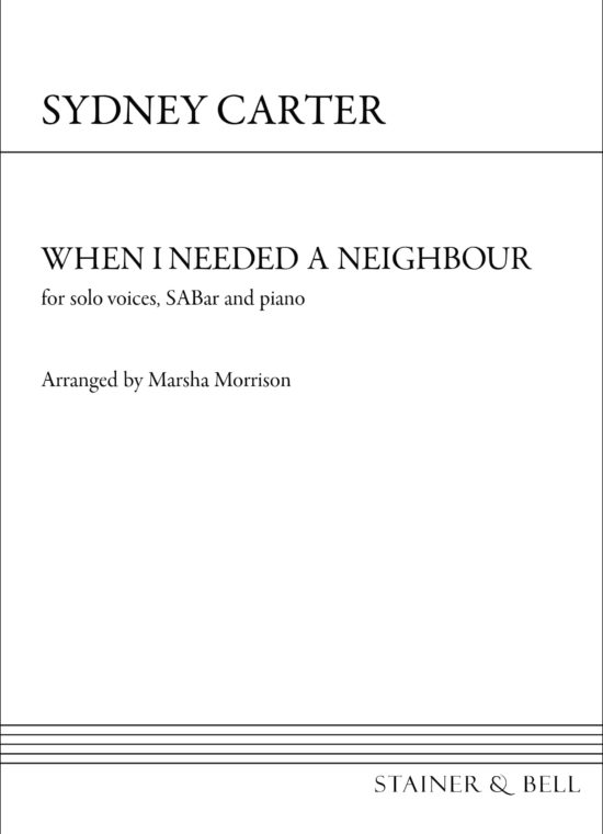 Carter, Sydney - When I needed a neighbour