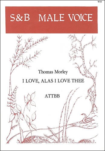 Morley, Thomas - I love, alas, I love thee
