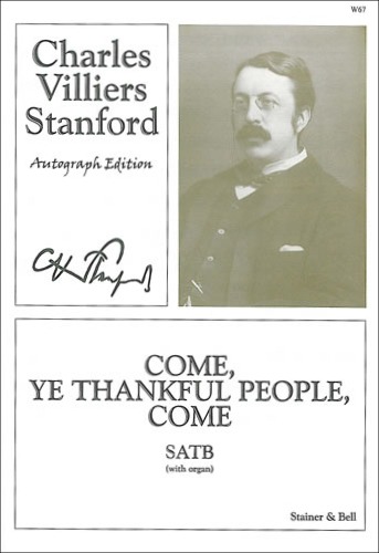 Stanford, Charles Villiers - Come, ye thankful people, come