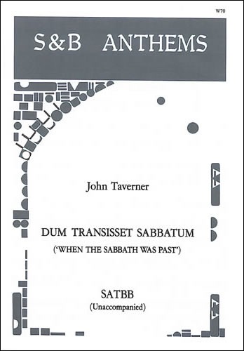 Taverner, John - Dum transisset sabbatum (When the Sabbath was past)