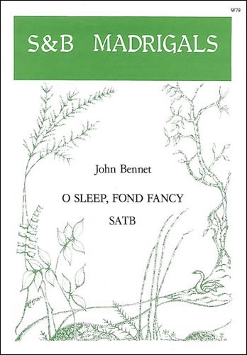 Bennett, John - O sleep, fond fancy