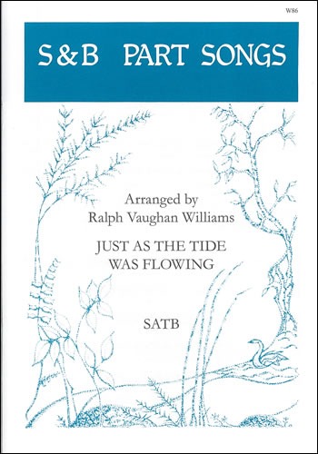 Vaughan Williams, Ralph - Just as the Tide was Flowing