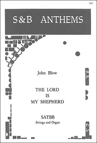 Blow, John - The Lord is my Shepherd