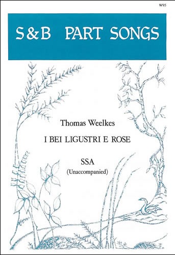 Weelkes, Thomas - I bei ligustri e rose