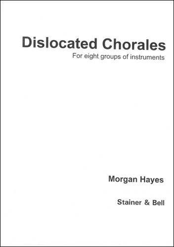 Hayes, Morgan - Dislocated Chorales