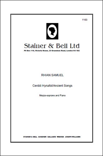 Samuel, Rhian - Cerddi Hynafol/Ancient Songs. Song Cycle for Medium Voice and Piano