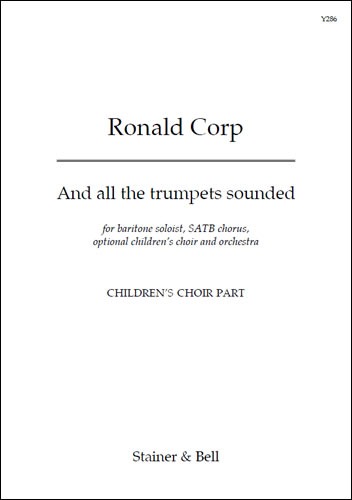 Corp, Ronald - And all the trumpets. Children's Choir Pt