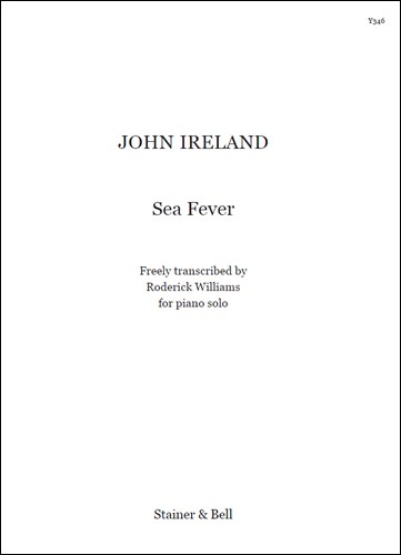Ireland, John - Sea Fever arr. Pf solo by Roderick Williams