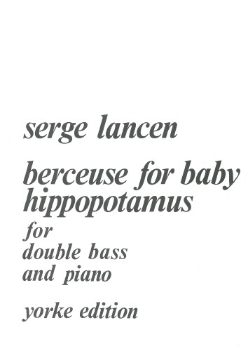 Lancen, Serge - Berceuse for Baby Hippopotamus. DB & Pf