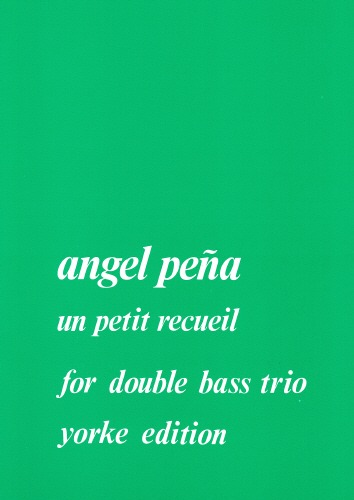 Pena, Angel - Un Petit Recueil for 3 basses