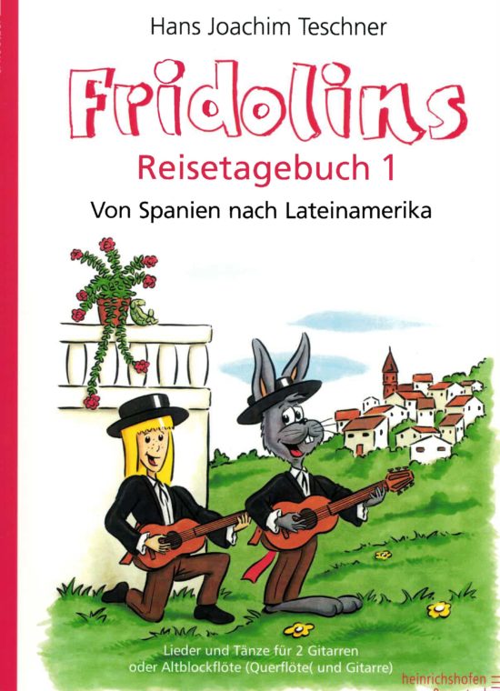 Fridolins Reisetagebuch 1 - Von Spanien nach Lateinamerika